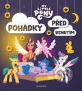 Kniha: My Little Pony - Pohádky před usnutím (Autorský kolektiv). Egmont ČR, 2024 Kniha: My Little Pony - Pohádky před usnutím (Autorský kolektiv). Egmont ČR, 2024