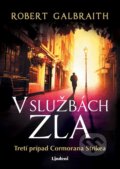 Kniha: V službách zla (J.K. Rowling a Robert Galbraith). Lindeni, 2024 Kniha: V službách zla (J.K. Rowling a Robert Galbraith). Lindeni, 2024