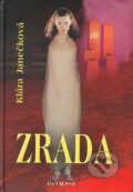 Kniha: Zrada (Klára Janečková). Olympia, 2003 Kniha: Zrada (Klára Janečková). Olympia, 2003