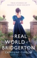 Inside the World of Bridgerton - Catherine Curzon, Michael O&#039;Mara Books Ltd, 2023