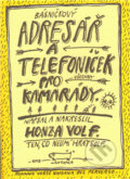 Kniha: Básničkový adresář a telefoníček pro kamarády (Honza Volf). Nakladatelství jednoho autora, 1999 Kniha: Básničkový adresář a telefoníček pro kamarády (Honza Volf). Nakladatelství jednoho autora, 1999