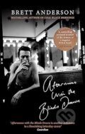 Kniha: Afternoons With The Blinds Drawn (Brett Anderson). Abacus, 2020 Kniha: Afternoons With The Blinds Drawn (Brett Anderson). Abacus, 2020
