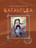 Kniha: Karamelka (Jana Baculáková). Signis, 2024 Kniha: Karamelka (Jana Baculáková). Signis, 2024