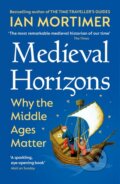Kniha: Medieval Horizons (Ian Mortimer). Vintage, 2024 Kniha: Medieval Horizons (Ian Mortimer). Vintage, 2024