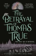 Kniha: The Betrayal of Thomas True (A.J. West). Orenda, 2024 Kniha: The Betrayal of Thomas True (A.J. West). Orenda, 2024