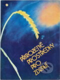 Kniha: Přirozené prostředky pro zdraví (Marie Mihulová a Milan Svoboda). , 1991 Kniha: Přirozené prostředky pro zdraví (Marie Mihulová a Milan Svoboda). , 1991