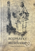 Kniha: Rozprávky a rečňovanky (Augusta Horislava Škultétyho). OZ Priatelia histórie Novohradu, 2019 Kniha: Rozprávky a rečňovanky (Augusta Horislava Škultétyho). OZ Priatelia histórie Novohradu, 2019