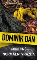 Kniha: Konečně normální vražda (Dominik Dán). Slovart CZ, 2024 Kniha: Konečně normální vražda (Dominik Dán). Slovart CZ, 2024
