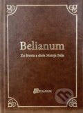 Belianum - Zo života a diela Mateja Bela - Miloš Jesensky, Belianum, 2021