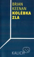 Kniha: Kolébka zla (Brian Keenan). Kalich, 2004 Kniha: Kolébka zla (Brian Keenan). Kalich, 2004