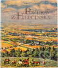 Kniha: Pozdrav z Hlučínska : pohlednice a historie = Gruss aus dem Hultschiner Gebiet : Ansichtskarten und Geschichte = Pozdrowienia z Hulczyńskiego : widokówki i historia = A greeting from Hlučín region : p (). , 1995 Kniha: Pozdrav z Hlučínska : pohlednice a historie = Gruss aus dem Hultschiner Gebiet : Ansichtskarten und Geschichte = Pozdrowienia z Hulczyńskiego : widokówki i historia = A greeting from Hlučín region : p (). , 1995