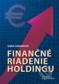 Kniha: Finančné riadenie holdingu (Anna Harumová). SPRINT, 2011 Kniha: Finančné riadenie holdingu (Anna Harumová). SPRINT, 2011