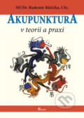 Kniha: Akupunktura v teorii a praxi (Radomír Růžička). Poznání, 2016 Kniha: Akupunktura v teorii a praxi (Radomír Růžička). Poznání, 2016
