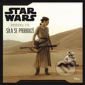 Kniha: Star Wars: Síla se probouzí (Autorský kolektív). Albatros CZ, 2016 Kniha: Star Wars: Síla se probouzí (Autorský kolektív). Albatros CZ, 2016