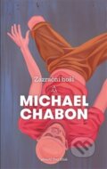 Kniha: Zázrační hoši (Michael Chabon). Argo, 2017 Kniha: Zázrační hoši (Michael Chabon). Argo, 2017