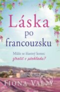 Kniha: Láska po francouzsku (Fiona Valpy), 2016 Kniha: Láska po francouzsku (Fiona Valpy), 2016