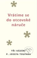 Kniha: Vrátíme se do otcovské náruče (Miloš Doležal). Nezávislý podmelechovský spolek, 2016 Kniha: Vrátíme se do otcovské náruče (Miloš Doležal). Nezávislý podmelechovský spolek, 2016