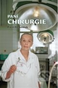 Kniha: Paní Chirurgie (Pavel Pechoušek). Pěchoušek Pavel, 2016 Kniha: Paní Chirurgie (Pavel Pechoušek). Pěchoušek Pavel, 2016