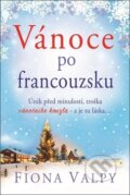 Kniha: Vánoce po francouzsku (Fiona Valpy). Baronet, 2016 Kniha: Vánoce po francouzsku (Fiona Valpy). Baronet, 2016