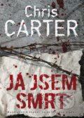Kniha: Já jsem smrt (Chris Carter), 2016 Kniha: Já jsem smrt (Chris Carter), 2016
