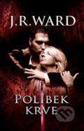 Kniha: Polibek krve (J.R. Ward), 2016 Kniha: Polibek krve (J.R. Ward), 2016