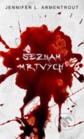 Kniha: Seznam mrtvých (J. Lynn a Jennifer L. Armentrout). Baronet, 2016 Kniha: Seznam mrtvých (J. Lynn a Jennifer L. Armentrout). Baronet, 2016
