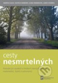 Kniha: Cesty nesmrtelných (Martin Vlach). MatfyzPress, 2016 Kniha: Cesty nesmrtelných (Martin Vlach). MatfyzPress, 2016