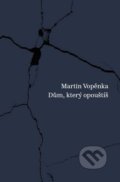 Kniha: Dům, který opouštíš (Martin Vopěnka). Práh, 2016 Kniha: Dům, který opouštíš (Martin Vopěnka). Práh, 2016