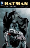 Kniha: Batman War Games (Book Two) (Chuck Dixon a Ed Brubaker). DC Comics, 2016 Kniha: Batman War Games (Book Two) (Chuck Dixon a Ed Brubaker). DC Comics, 2016