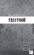 Fastfood - Milan Kozelka, Jan Těsnohlídek - JT´s nakladatelství, 2016