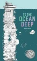 Kniha: To The Ocean Deep (Sarah Yoon). Laurence King Publishing, 2016 Kniha: To The Ocean Deep (Sarah Yoon). Laurence King Publishing, 2016