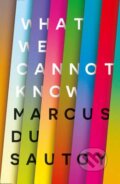 Kniha: What We Cannot Know (Marcus du Sautoy). HarperCollins, 2016 Kniha: What We Cannot Know (Marcus du Sautoy). HarperCollins, 2016