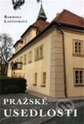 Kniha: Pražské usedlosti (Barbora Lašťovková). Post Scriptum, 2016 Kniha: Pražské usedlosti (Barbora Lašťovková). Post Scriptum, 2016