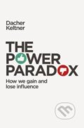 Kniha: The Power Paradox (Dacher Keltner). Penguin Books, 2016 Kniha: The Power Paradox (Dacher Keltner). Penguin Books, 2016