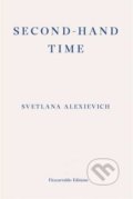 Kniha: Second-Hand Time (Svetlana Alexievich). Fitzcarraldo Editions, 2016 Kniha: Second-Hand Time (Svetlana Alexievich). Fitzcarraldo Editions, 2016