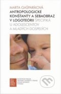 Kniha: Antropologické konštanty a sebaobraz v logoteórii (Marta Gašparíková). Trnavská univerzita - Filozofická fakulta, 2015 Kniha: Antropologické konštanty a sebaobraz v logoteórii (Marta Gašparíková). Trnavská univerzita - Filozofická fakulta, 2015