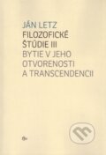 Kniha: Filozofické štúdie III. (Ján Letz). Trnavská univerzita - Filozofická fakulta, 2015 Kniha: Filozofické štúdie III. (Ján Letz). Trnavská univerzita - Filozofická fakulta, 2015