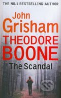 Theodore Boone: The Scandal - John Grisham, Hodder and Stoughton, 2016