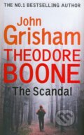 Kniha: Theodore Boone: The Scandal (John Grisham). Hodder and Stoughton, 2016 Kniha: Theodore Boone: The Scandal (John Grisham). Hodder and Stoughton, 2016