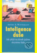 Kniha: Inteligence duše (Artho Stefan Wittemann). Maitrea, 2016 Kniha: Inteligence duše (Artho Stefan Wittemann). Maitrea, 2016