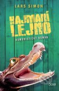 Kniha: Kajmaní lejno (Lars Simon). Joel, 2016 Kniha: Kajmaní lejno (Lars Simon). Joel, 2016