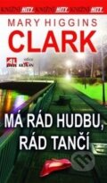Kniha: Má rád hudbu, rád tančí (Mary Higgins Clark). Alpress, 2016 Kniha: Má rád hudbu, rád tančí (Mary Higgins Clark). Alpress, 2016
