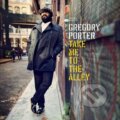 Porter Gregory: Take Me To The Alley LP - Porter Gregory, Universal Music, 2016