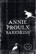 Kniha: Barkskins (Annie Proulx). HarperCollins, 2016 Kniha: Barkskins (Annie Proulx). HarperCollins, 2016