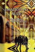 Kniha: Bratrstvo růže (Štulcová Renata). Jas, 2016 Kniha: Bratrstvo růže (Štulcová Renata). Jas, 2016