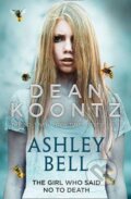 Kniha: Ashley Bell (Dean Koontz). HarperCollins, 2016 Kniha: Ashley Bell (Dean Koontz). HarperCollins, 2016