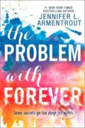 Kniha: The Problem with Forever (Jennifer L. Armentrout). Harlequin, 2016 Kniha: The Problem with Forever (Jennifer L. Armentrout). Harlequin, 2016