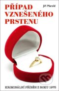 Kniha: Případ vznešeného prstenu (Jiří Marold). Vašut, 2016 Kniha: Případ vznešeného prstenu (Jiří Marold). Vašut, 2016