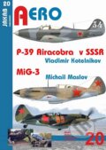 Kniha: P-39 Airacobra v SSSR / MiG-3 (Michail Maslov a Vladimir Kotelnikov). Jakab, 2016 Kniha: P-39 Airacobra v SSSR / MiG-3 (Michail Maslov a Vladimir Kotelnikov). Jakab, 2016