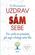 Kniha: Uzdrav sám sebe (Jo Marchant). Ikar CZ, 2016 Kniha: Uzdrav sám sebe (Jo Marchant). Ikar CZ, 2016